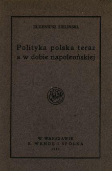 Polityka polska teraz a w dobie napoleońskiej