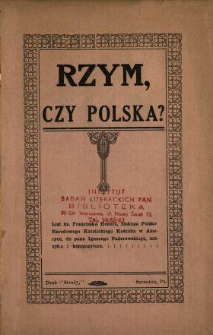 Rzym czy Polska? List ks. Franciszka Hodura, biskupa Polsko-Narodowego Katolickiego Kościoła w Ameryce, do pana Ignacego Paderewskiego, muzyka i kompozytora.