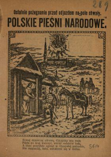 Polskie pieśni narodowe : Ostatnie pożegnanie przed odjazdem na pole chwały.