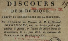 Discours de M. de Mique, pr&eacute;fet du d&eacute;partement de la Meurthe en r&eacute;ponse au discours de M. le g&eacute;n&eacute;ral Sokolnicki, lors du service qu'il a fait c&eacute;l&eacute;brer &agrave; Nancy, en l'&eacute;glise de Notre-Dame de Bonsecours, le 11 juin 1814, en m&eacute;moire de Stanislas le Bienfaisant.