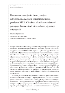 Rekonesans, oswojenie, inkorporacja &ndash; astronomiczna narracja popularnonaukowa przełomu XIX i XX wieku a ludzka świadomość poznająca Kosmos i odzwierciedlenie jej pozycji w fotografii