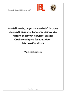 Ariański poeta, &bdquo;mędrsza niewiasta&rdquo; i uczony starzec. O nieznanej bohaterce &bdquo;Spraw abo historyj znacznych niewiast&rdquo; Erazma Otwinowskiego w świetle źr&oacute;deł i intertekst&oacute;w zbioru