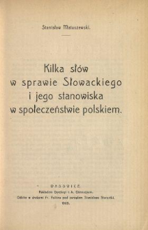 Kilka sł&oacute;w w sprawie Słowackiego i jego stanowiska w społeczeństwie polskiem