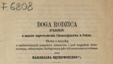 Boga Rodzica pieśń z czas&oacute;w zaprowadzenia Chrześcijaństwa w Polsce