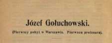 J&oacute;zef Gołuchowski : (pierwszy pobyt w Warszawie, pierwsza profesura)