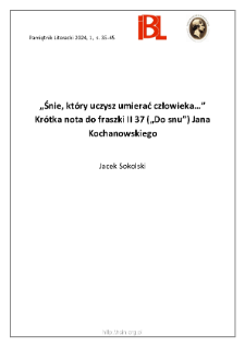 &bdquo;Śnie, kt&oacute;ry uczysz umierać człowieka...&rdquo; Kr&oacute;tka nota do fraszki II 37 (&bdquo;Do snu&rdquo;) Jana Kochanowskiego