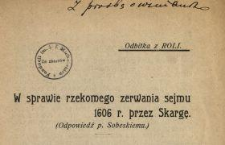 W sprawie rzekomego zerwania sejmu 1606 r. przez Skargę : (Odpowiedź p. Sobieskiemu)