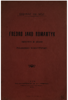 Fredro jako romantyk : przyczynek do dziejów polskiego romantyzmu