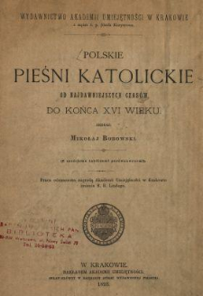 Polskie pieśni katolickie : od najdawniejszych czasów do końca XVI wieku