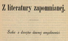 Z literatury zapomnianej : Szkic z dziej&oacute;w dawnej umysłowości