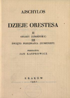 Ofiary (Choefory) ; Święto pojednania (Eumenidy)