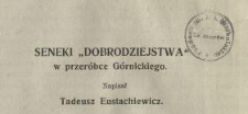 Seneki "Dobrodziejstwa" w przer&oacute;bce G&oacute;rnickiego