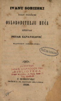 Ivanu Sobieski kralju poljačkomu osloboditelju Beča, spievao Petar Kanavelović, vlastelin corčulanski