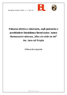 Pokorna kłótnia z mistrzem, czyli polemika z przekładem Stanisława Barańczaka i nowe tłumaczenie wiersza „Vivo sin vivir en mí” św. Jana od Krzyża.