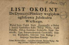 List Okolny Do Dyecezyi Płockiey względem ogłoszenia Jubileuszu Wielkiego : [Datum] Dan w Warszawie dnia 11. Miesiąca Marca Roku 1776