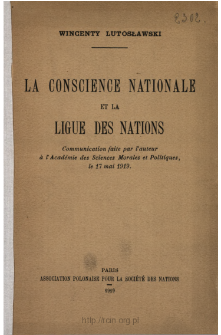 La Conscience nationale et la Ligue des nations : communication faite par l'auteur &agrave; l'Acad&eacute;mie des Sciences Morales et Politiques, le 17 mai 1919