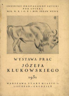 Wystawa prac J&oacute;zefa Klukowskiego : 1931, Warszawa, stare miasto 32, listopad -grudzień