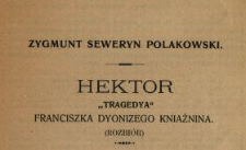 Hektor - "tragedya" Franciszka Dyonizego Kniaźnina : (rozbiór)