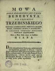 Mowa Jasnie Wielmoznego Jmci Xiędza Benedykta Na Trzebjnj Trzebinskiego Kustosza Katedralnego i Deputata Krakowskiego [...] Na Zagaienie Trybunału Koronnego Prowincyi Małopolskiey Dnia 1. Maia Roku 1792. w Lublinie Miana