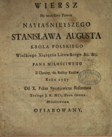 Wiersz Na szczęśliwy Powrot [...] Stanisława Augusta Kr&oacute;la Polskiego, Wielkiego Xiążęcia Litewskiego [...] z Ukrainy do Stolicy Krol&oacute;w Roku 1787