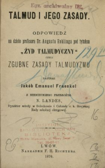 Talmud i jego zasady : odpowiedź na dzieło Augusta Rohlinga pt. "Żyd talmudyczny" czyli Zgubne zasady talmudyzmu