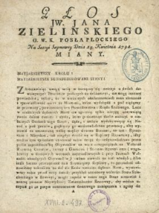 Głos JW. Jana Zielinskiego G.W.K. Posła Płockiego Na Sessyi Seymowey Dnia 14. Kwietnia 1791. Miany