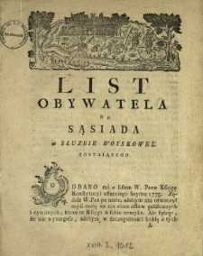 List Obywatela Do Sąsiada w Słuzbie Woyskowey Zostaiącego : [Inc.:] Oddano mi z listem W. Pana Księgę Konstytucyi ostatniego Seymu 1775. [...]