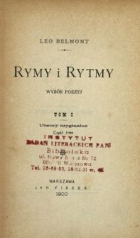 Rymy i rytmy : wybór poezyj. T. 1, Cz. 1 / Utwory oryginalne