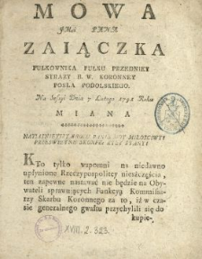 Mowa Jmci Pana Zaiączka Pułkownika Pułku Przedniey Straży B.W. Koronney, Posła Podolskiego Na Sessyi Dnia 7. Lutego 1791. Roku Miana