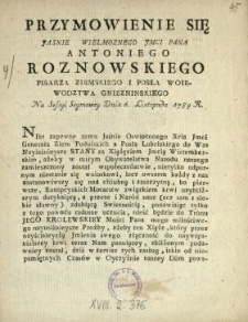 Przymowienie Się Jasnie Wielmoznego Jmci Pana Antoniego Roznowskiego Pisarza Ziemskiego I Posła Woiewodztwa Gniezninskiego [!] Na Sessyi Seymowey Dnia 6. Listopada 1789. R.