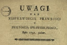 Uwagi Nad Nieprawoscią Prawnosci Y Swiętoscią Sprawiedliwosci, Roku 1791. podane