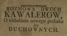 Rozmowa Dwoch Kawalerow O wkładaniu nowego podatku Na Duchownych
