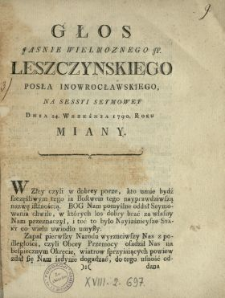 Głos Jasnie Wielmoznego JP. Leszczynskiego Posła Inowrocławskiego, Na Sessyi Seymowey Dnia 24. Września 1790. Roku Miany