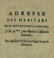 Tłomaczenie Odezwy Obywatelow Powiatu N.... do Pana N.*** Reprezentanta swoiego w Zgromadzeniu Narodowym Francuskim Względem iego poiedynku y względem przesądu Punktu honoru