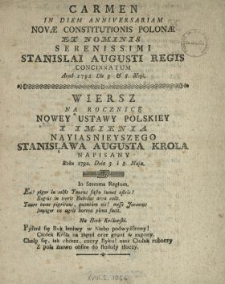 Carmen In Diem Anniversariam Nov&aelig; Constitutionis Polonae Et Nominis Serenissimi Stanislai Augusti Regis Concinnatum Anno 1792 Die 3 & 8 Maji = Wiersz Na Rocznicę Nowey Ustawy Polskiey I Imienia Nayiasnieyszego Stanisława Augusta Krola Napisany Roku 1792. Dnia 3. i 8. Maja