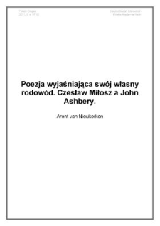 Poezja wyjaśniająca sw&oacute;j własny rodow&oacute;d. Czesław Miłosz a John Ashbery
