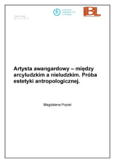 Artysta awangardowy - między arcyludzkim a nieludzkim. Próba estetyki antropologicznej
