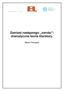 Zamiast następnego "zwrotu": dramatyczna teoria literatury