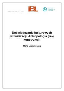 Doświadczanie kulturowych wizualizacji. Antropologia (re)konstrukcji