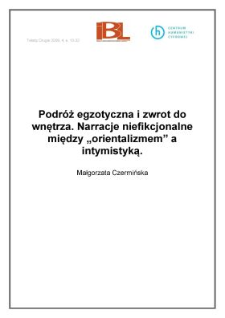 Podróż egzotyczna i zwrot do wnętrza. Narracje niefikcjonalne między “orientalizmem” a intymistyką