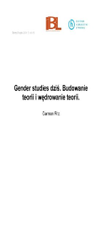 Gender studies dziś. Budowanie teorii i wędrowanie teorii.