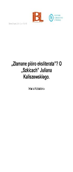 "Złamane pi&oacute;ro eksliterata"?. O "Szkicach" Klina-Kaliszewskiego