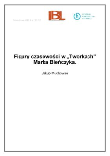 Figury czasowości w "Tworkach" Marka Bieńczyka