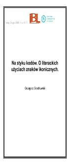 Na styku kodów. O literackich użyciach znaków ikonicznych