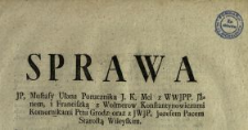 Sprawa JP. Mustafy Ułana Porucznika J.K.Mci z WWJPP Janem i Franciszką z Wolmerow Konstantynowiczami Komornikami Pttu Grodz. oraz z JWJP. Jozefem Pacem Starostą Wileyskim