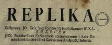 Replika Za Sprawą JO. Xcia Imci Radziwiłły [!] ExPodkomor. W.X.L. Przecjw JOX. Radziwiłłowi ExStaroście Rzeczyckiemu i Xciu Dominikowi Radziwiłłowi Kawalerowi Orderu S. Huberta