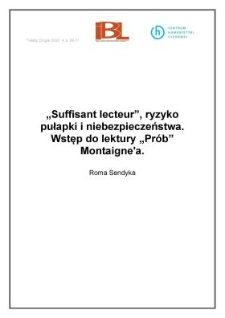 "Suffisant lecteur", ryzyko, pułapki i niebezpieczeństwa. Wstęp do lektury "Prób" Montaigne’a