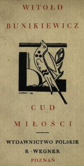 Cud miłości : ballada dramatyczna w trzech aktach