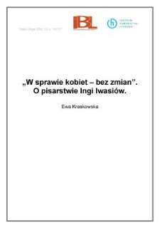 " W sprawie kobiet - bez zmian". O pisarstwie Ingi Iwasi&oacute;w