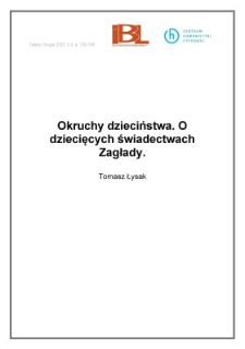 Okruchy dzieciństwa. O dziecięcych świadectwach Zagłady